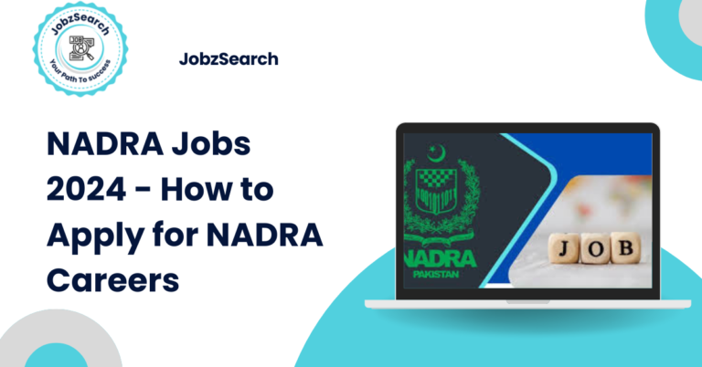 NADRA Jobs 2024 - How to Apply for NADRA Careers