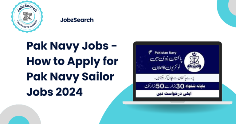 Pak Navy Jobs - How to Apply for Pak Navy Sailor Jobs 2024