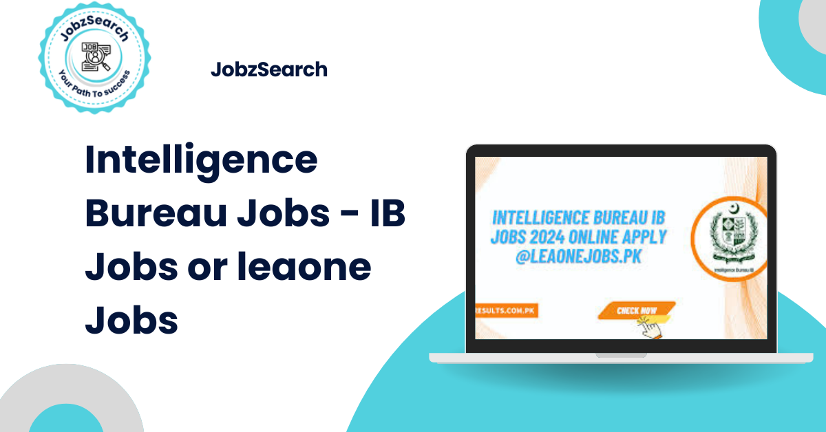 Intelligence Bureau Jobs - IB Jobs or leaone Jobs